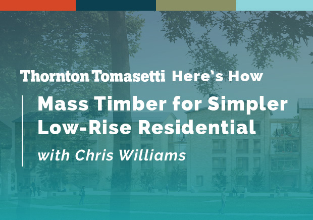 Mass Timber for Simpler Low-Rise Residential