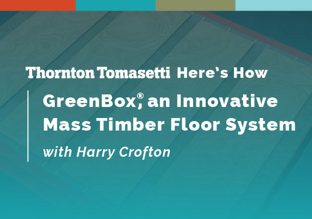 GreenBox, an Innovative Mass Timber Floor System 