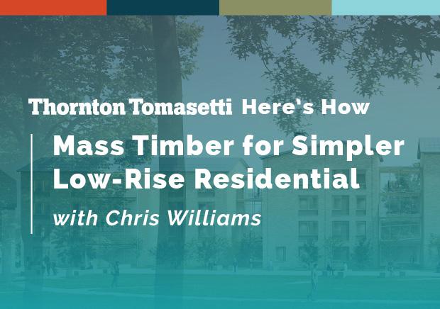 Mass Timber for Simpler Low-Rise Residential