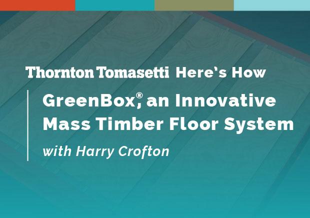 GreenBox, an Innovative Mass Timber Floor System 
