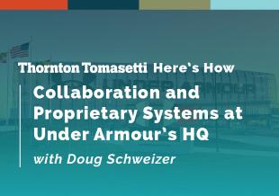 Collaboration & Proprietary Systems at Under Armour’s Headquarters