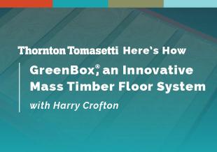 GreenBox, an Innovative Mass Timber Floor System 